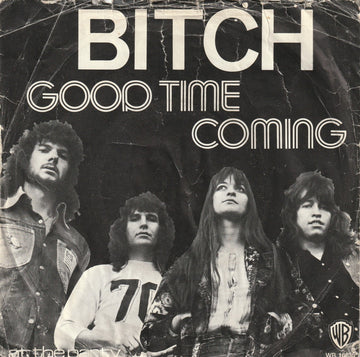 Bitch (9) : Good Time Coming (7", Gre)