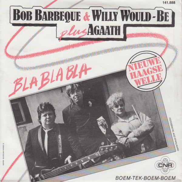 Bob Barbeque & Willy Would-Be Plus Agaath : Bla Bla Bla (7", Single)