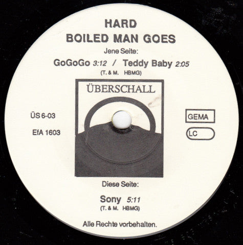 Hard Boiled Man Goes : Hard Boiled Man Goes (7")