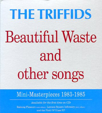 The Triffids : Beautiful Waste And Other Songs (CD, Comp, RM)