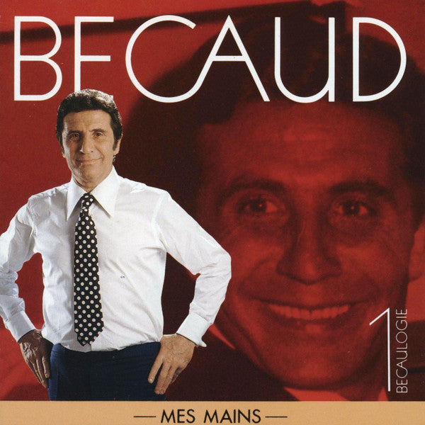 Gilbert Bécaud : Becaulogie 1 - Mes Mains - (CD, Comp, Mono)