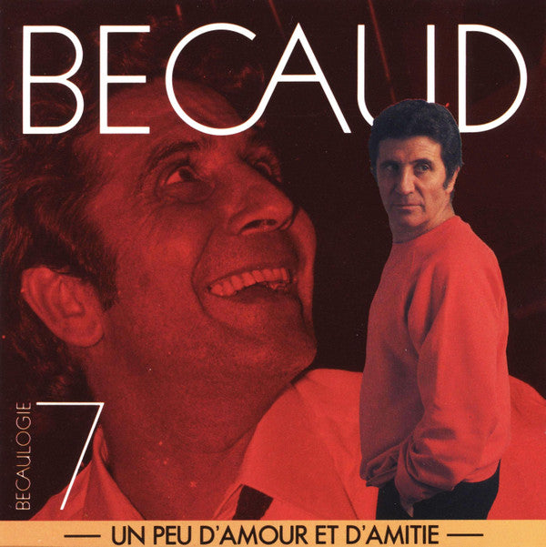 Gilbert Bécaud : Becaulogie 7 - Un Peu D'Amour Et D'Amitié - (CD, Comp)