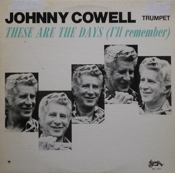Johnny Cowell : These Are The Days (I'll Remember) (LP)