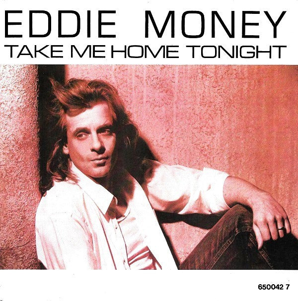 Eddie Money : Take Me Home Tonight (7", Single)
