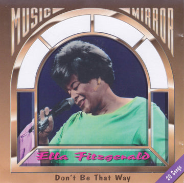 Ella Fitzgerald : Don't Be That Way (CD, Comp)