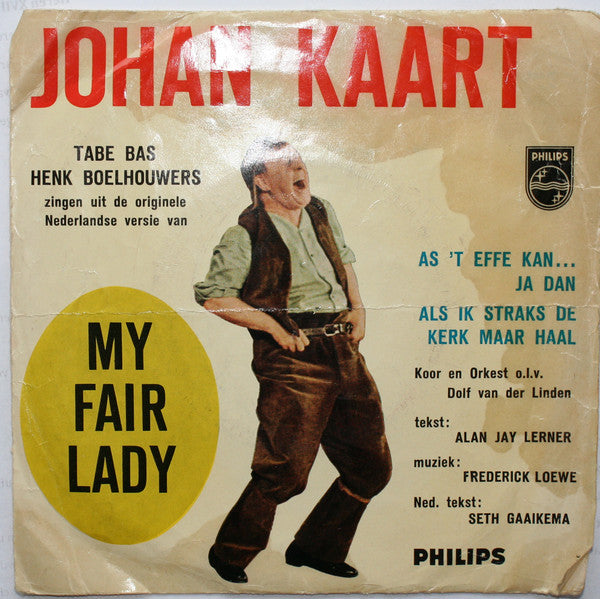 Johan Kaart, Tabe Bas en Henk Boelhouwers : Zingen Uit De Originele Nederlandse Versie Van "My Fair Lady" (7", RE, 3-p)