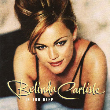 Belinda Carlisle : In Too Deep (CD, Single)