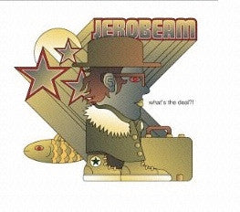 Jerobeam : What's The Deal?! (CD, Album, Dig)