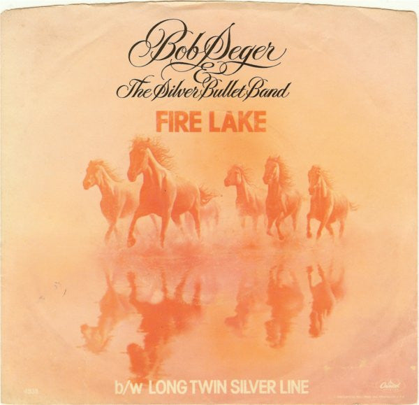 Bob Seger And The Silver Bullet Band : Fire Lake (7", Single, Win)