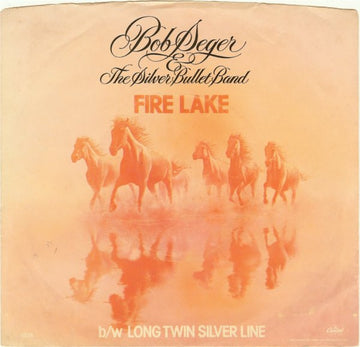 Bob Seger And The Silver Bullet Band : Fire Lake (7", Single, Win)