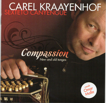 Carel Kraayenhof, Sexteto Canyengue, Omar Mollo : Compassion New And Old Tangos (CD, Album)