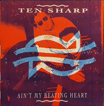 Ten Sharp : Ain't My Beating Heart (7", Single)