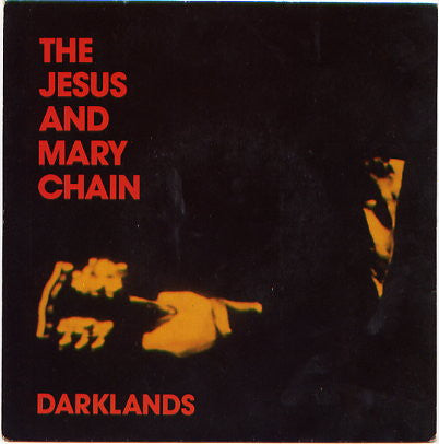 The Jesus And Mary Chain : Darklands (7", Single)