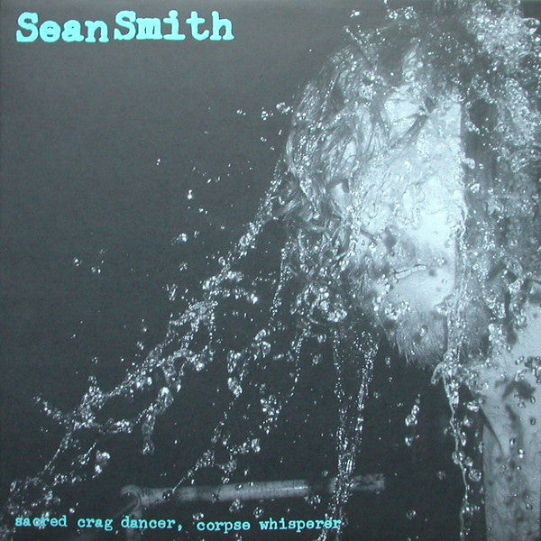 Sean Smith (7) : Sacred Crag Dancer, Corpse Whisperer (LP, Album, Ltd)