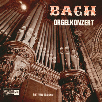 Johann Sebastian Bach, Piet Van Egmond : Orgelkonzert (7")