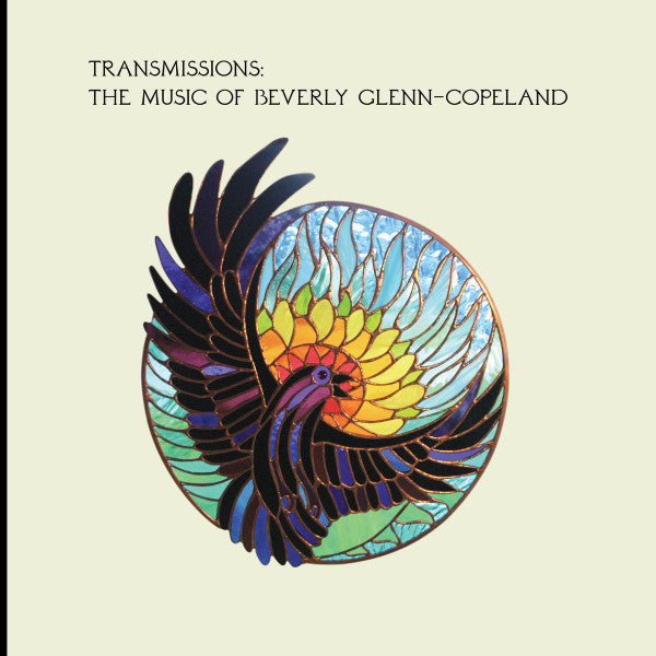 Beverly Glenn-Copeland : Transmissions: The Music Of Beverly Glenn-Copeland (LP + 7" + Comp)