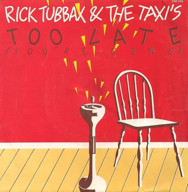 Rick Tubbax And The Taxi's : Too Late (You're Gone) (7", Single)