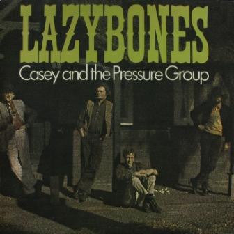 Casey And The Pressure Group : Lazybones (LP, Album)