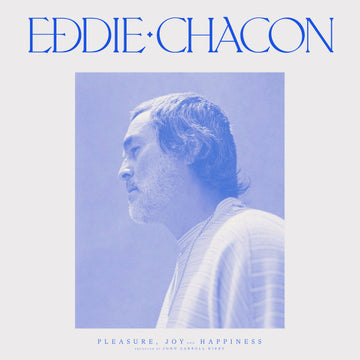 Eddie Chacon : Pleasure, Joy And Happiness (LP)