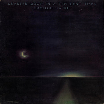 Emmylou Harris : Quarter Moon In A Ten Cent Town (LP, Album)