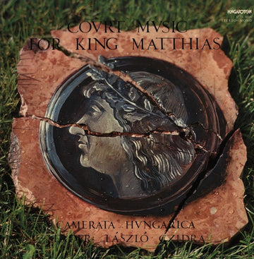 Camerata Hungarica, László Czidra : Court Music For King Matthias (LP)
