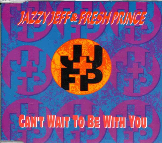 DJ Jazzy Jeff & The Fresh Prince : Can't Wait To Be With You (CD, Maxi)