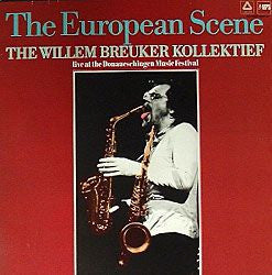 Willem Breuker Kollektief : The European Scene - Live At The Donaueschingen Music Festival (LP, Album)