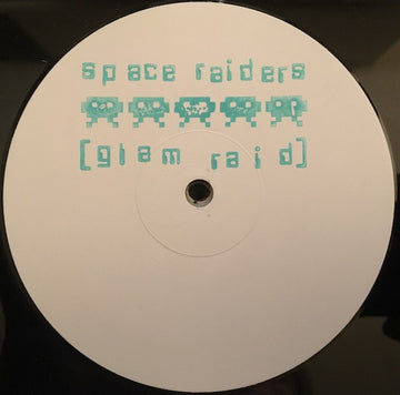 Space Raiders : Glam Raid (12", S/Sided, W/Lbl)