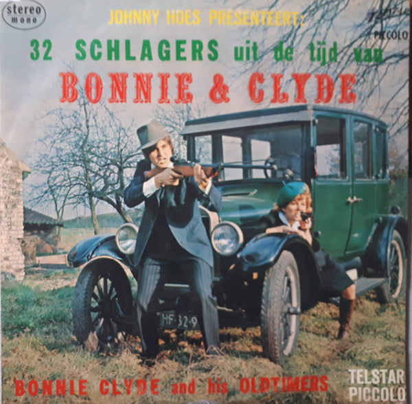 Bonnie Clyde And His Oldtimers : 32 Schlagers Uit de Tijd Van Bonnie & Clyde (LP, Album)