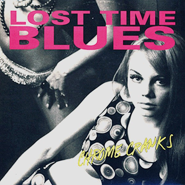 Chrome Cranks : Lost Time Blues (7", Single)