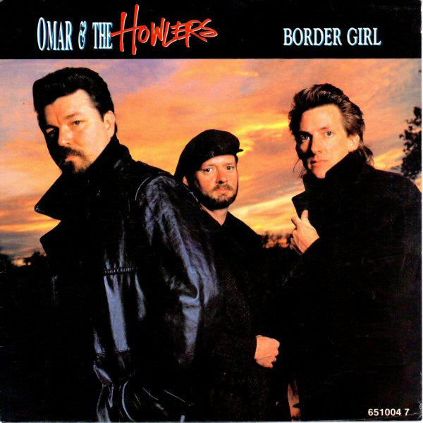 Omar And The Howlers : Border Girl (7")