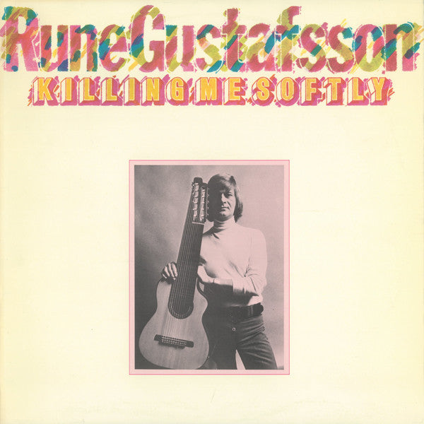 Rune Gustafsson : Killing Me Softly (LP, Album)