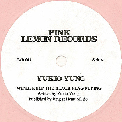 Yukio Yung : Keep The Black Flag Flying (7", Single, Ltd, Pin)
