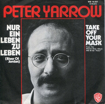 Peter Yarrow : Nur Ein Leben Zu Leben / Take Off Your Mask (7", Promo)