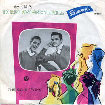 The Kalin Twins* : When / Three O'Clock Thrill (7", Single, Mono)