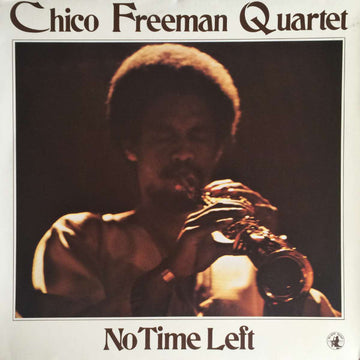 Chico Freeman Quartet : No Time Left (LP, Album)