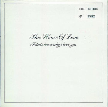 The House Of Love : I Don't Know Why I Love You (7", Single, Ltd, Num)