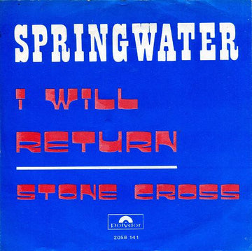 Springwater : I Will Return (7", Single)