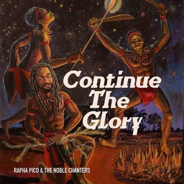 Rapha Pico & The Noble Chanters : Continue The Glory (LP)