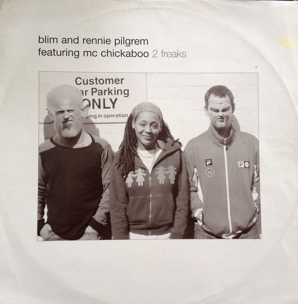 Blim And Rennie Pilgrem* Featuring MC Chickaboo : 2 Freaks (12")