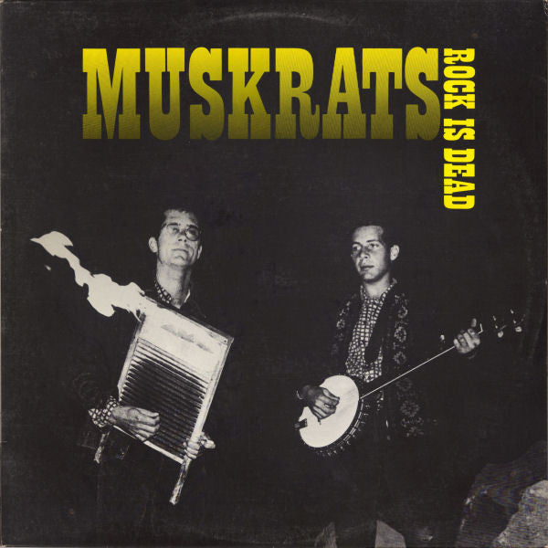 The Muskrats : Rock Is Dead (LP, Album)