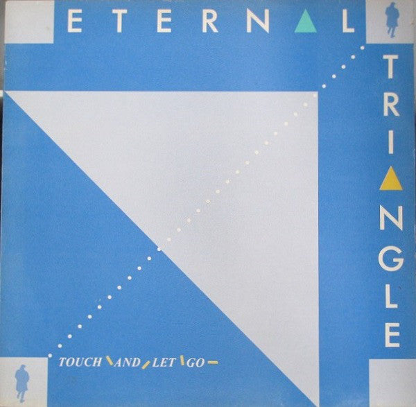 Eternal Triangle : Touch And Let Go (LP, Album)