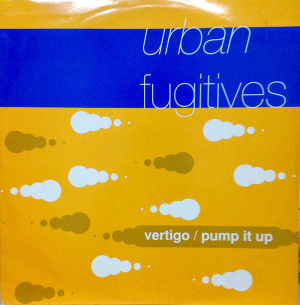 Urban Fugitives : Vertigo / Pump It Up (12")