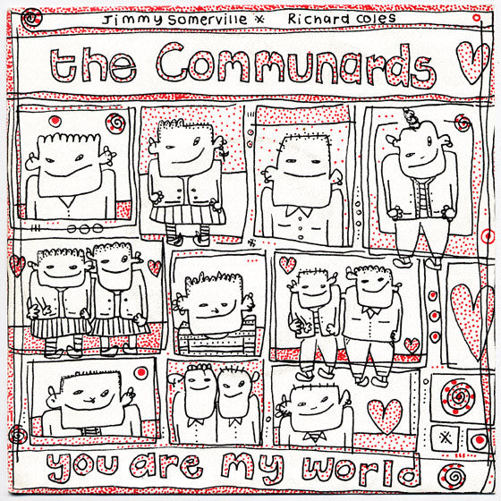 The Communards / Jimmy Somerville - Richard Coles : You Are My World (7", Single)