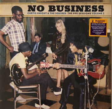 Curtis Knight & The Squires : No Business (The PPX Sessions Volume 2) (LP, Comp, Ltd, Bro)