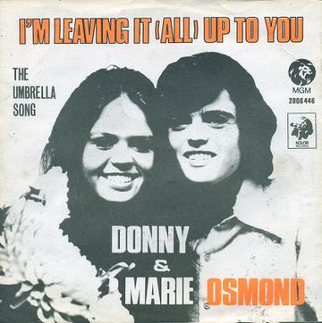 Donny & Marie Osmond : I'm Leaving It (All) Up To You (7", Single)