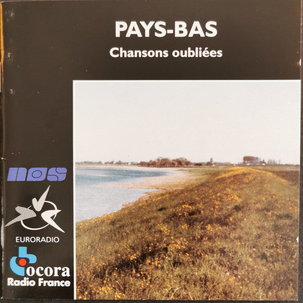 Anonymous : Pays-Bas: Chansons Oubliées = The Netherlands: Songs Adrift (CD)