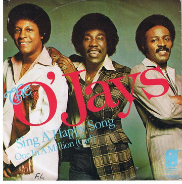 The O'Jays : Sing A Happy Song / One In A Million (Girl) (7", Single)