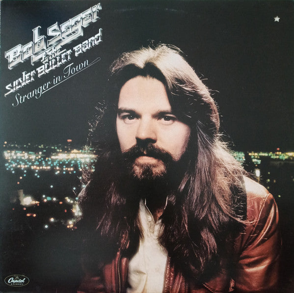 Bob Seger & The Silver Bullet Band* : Stranger In Town (LP, Album)