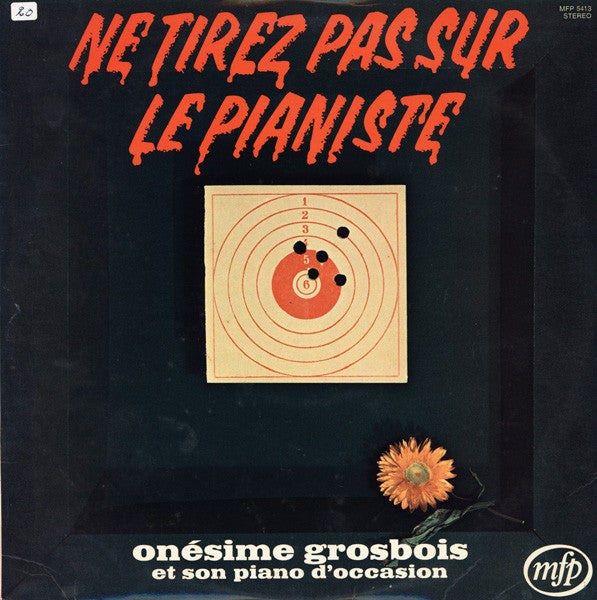 Onésime Grosbois Et Son Piano D'Occasion : Ne Tirez Pas Sur Le Pianiste (LP, Album, Comp)